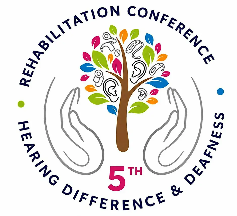 5th Rehabilitation Conference in Hearing Difference and Deafness